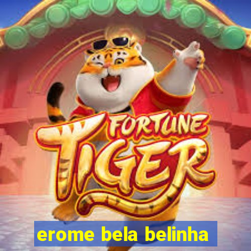 erome bela belinha